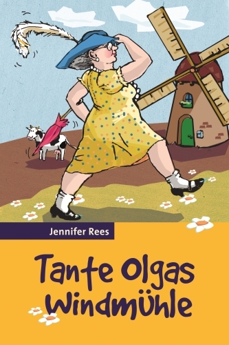 Tante Olgas Windm&uuml;hle - Jennifer Rees