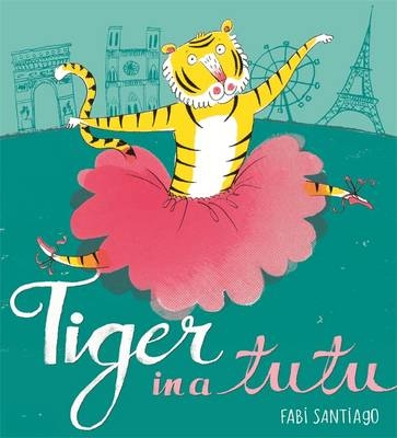 Tiger in a Tutu - Fabi Santiago