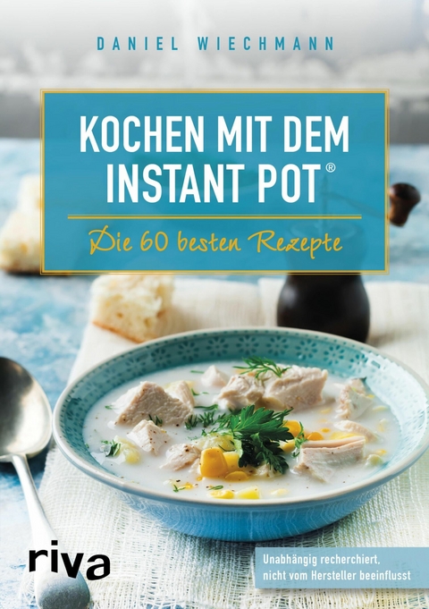 Kochen mit dem Instant Pot® -  Daniel Wiechmann