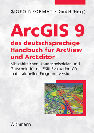 ArcGIS 9 - das deutschsprachige Handbuch für ArcView und ArcEditor