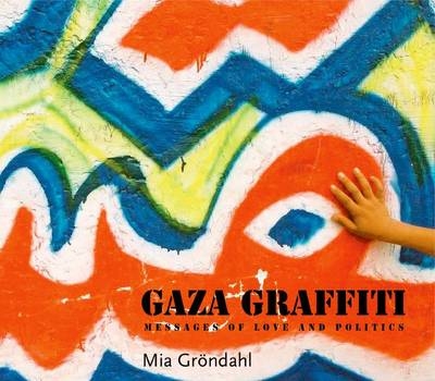Gaza Graffiti - Mia Gr&ouml;ndahl