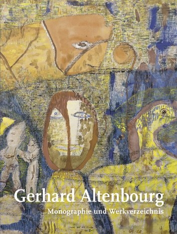 Gerhard Altenbourg. Monographie und Werkverzeichnis / Gerhard Altenbourg. Monographie und Werkverzeichnis. Band I - Annegret Janda