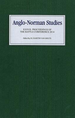 Anglo-Norman Studies XXXVII - 