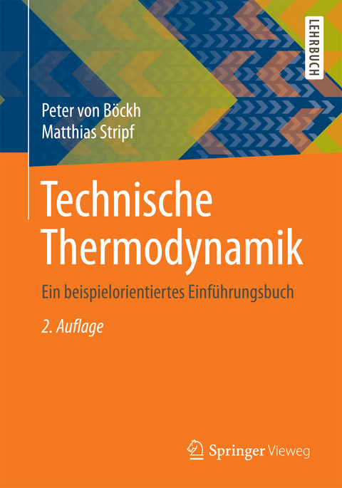 Technische Thermodynamik - Peter von B&ouml;ckh, Matthias Stripf