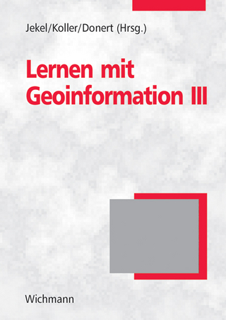 Learning with Geoinformation III - Lernen mit Geoinformation III