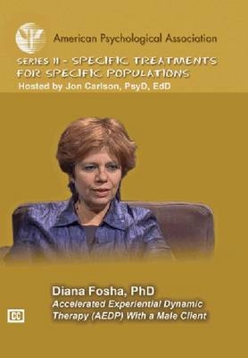 Accelerated Experiential Dynamic Psychotherapy (AEDP) With a Male Client - Diana Fosha