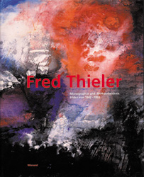 Fred Thieler. Monographie und Werkverzeichnis. Bilder von 1942-1993 - 