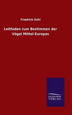 Leitfaden zum Bestimmen der V&Atilde;&para;gel Mittel-Europas - Friedrich Dahl