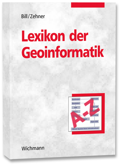 Lexikon der Geoinformatik - Ralf Bill, Marco L. Zehner