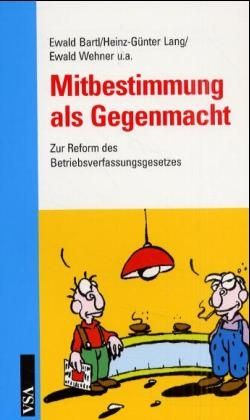 Mitbestimmung als Gegenmacht - Ewald Bartl, Heinz G Lang, Ewald Wehner