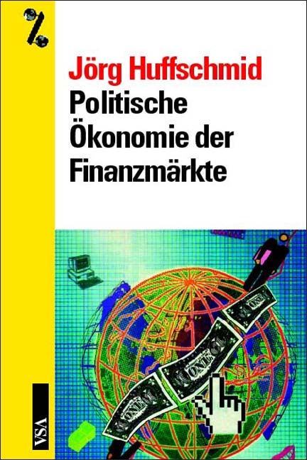 Politische &Ouml;konomie der Finanzm&auml;rkte - J&ouml;rg Huffschmid