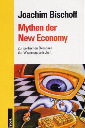 Mythen der New Economy - Joachim Bischoff