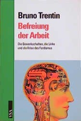 Befreiung der Arbeit - Bruno Trentin