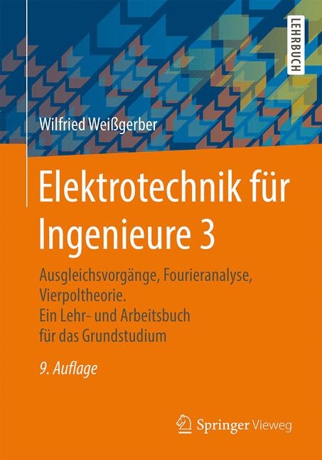 Elektrotechnik f&uuml;r Ingenieure 3 - Wilfried Wei&szlig;gerber