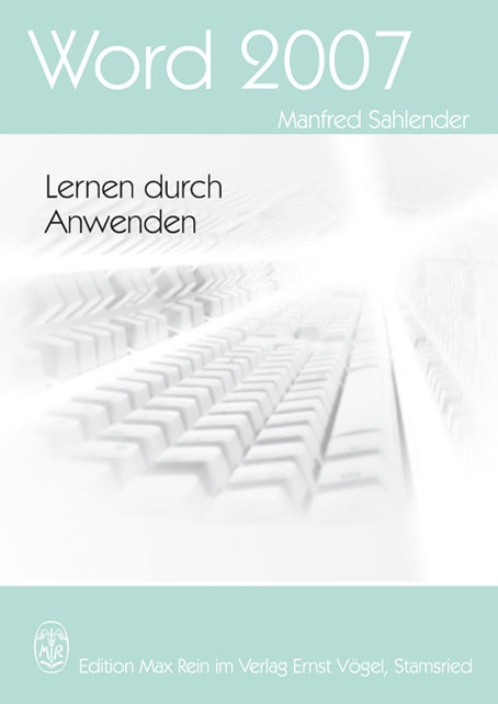 Word 2007 - Lernen durch Anwenden - Manfred Sahlender
