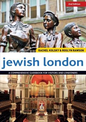 Jewish London, 2nd Edn - Rachel Kolsky, Roslyn Rawson