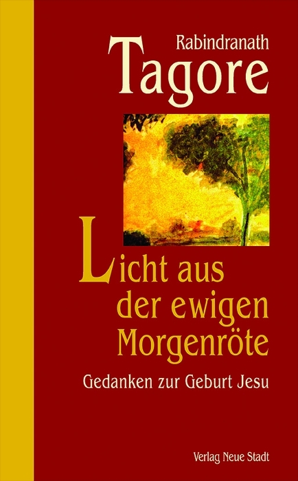 Licht aus der ewigen Morgenr&ouml;te - Rabindranath Tagore