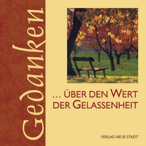 ... &uuml;ber den Wert der Gelassenheit