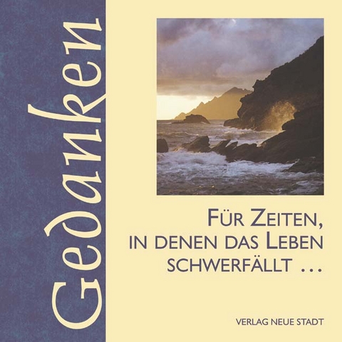 Für Zeiten, in denen das Leben schwerfällt… - 