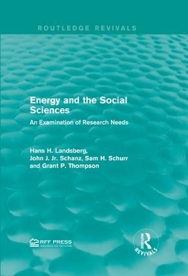 Energy and the Social Sciences - Hans H. Landsberg, Jr. Schanz  John J., Sam H. Schurr, Grant P. Thompson