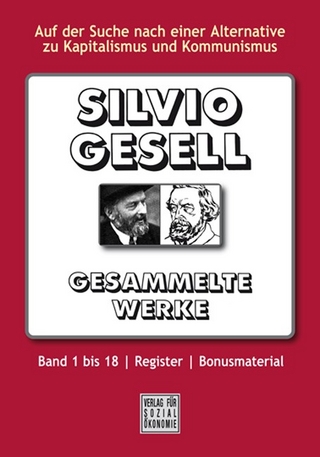 Silvio Gesell - Gesammelte Werke