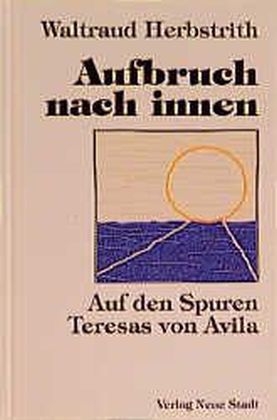 Aufbruch nach innen - Waltraud Herbstrith