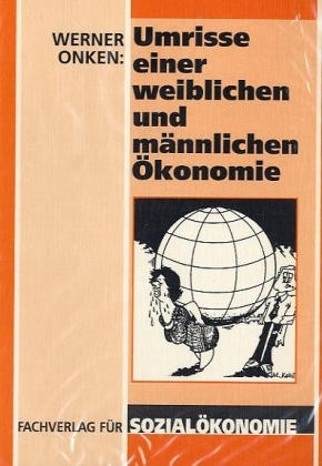Umrisse einer weiblichen und m&auml;nnlichen &Ouml;konomie - Werner Onken