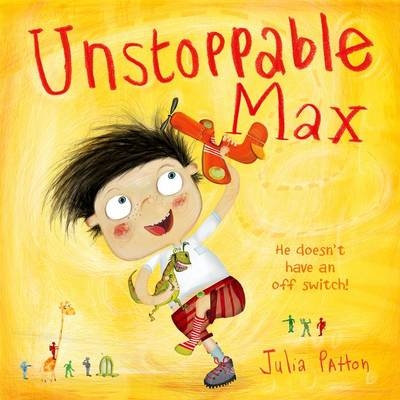 Unstoppable Max - Julia Patton