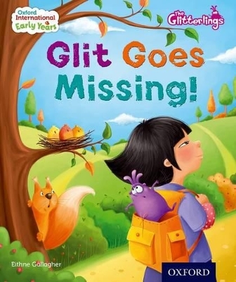 Oxford International Early Years: The Glitterlings: Glit goes Missing (Storybook 7) - Eithne Gallagher