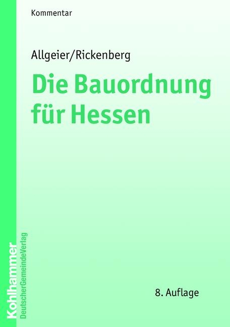 Die Bauordnung f&uuml;r Hessen - Erich Allgeier, Hans Rickenberg