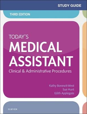 Study Guide for Today's Medical Assistant - Kathy Bonewit-West, Sue Hunt, Edith Applegate