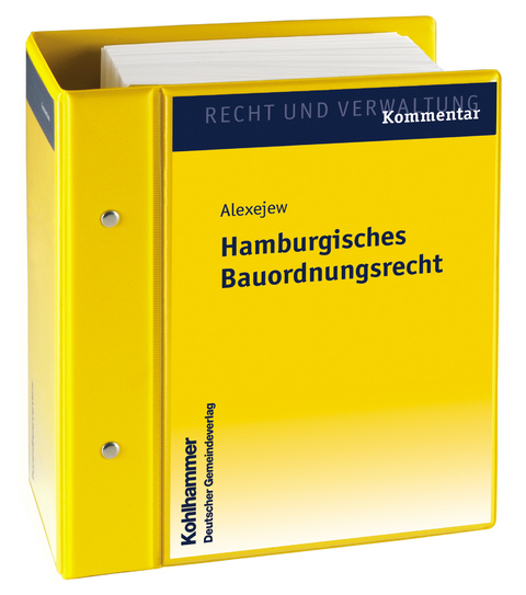 Hamburgisches Bauordnungsrecht - Igor Alexejew, Werner Koch, Jann Binder, R&uuml;diger Junge, Michael Munske, Andreas Schulz, Eberhard Opitz, Heike Hohmann, Friederike Mechel, Andrea Junge, Sophie Harms, Kerstin Gro&szlig;mann