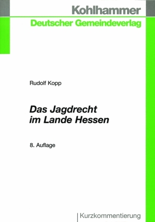 Das Jagdrecht im Lande Hessen - Rudolf Kopp