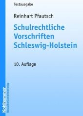 Schulrechtliche Vorschriften Schleswig-Holstein - Reinhart Pfautsch