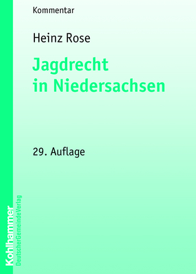 Jagdrecht in Niedersachsen - Heinz Rose