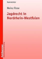 Jagdrecht in Nordrhein-Westfalen - Heinz Rose