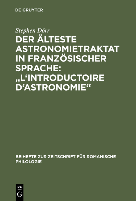 Der &auml;lteste Astronomietraktat in franz&ouml;sischer Sprache: "L'Introductoire d'astronomie" - Stephen D&ouml;rr