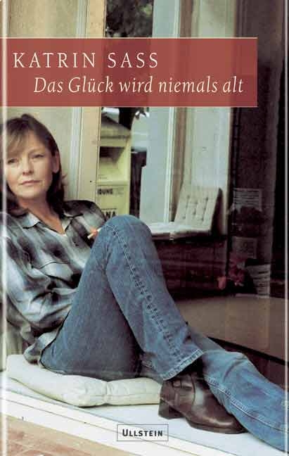 Das Gl&uuml;ck wird niemals alt - Katrin Sass