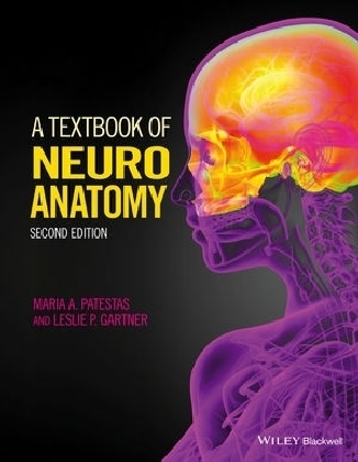 A Textbook of Neuroanatomy - Maria A. Patestas, Leslie P. Gartner