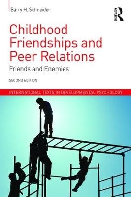 Childhood Friendships and Peer Relations - Barry Schneider
