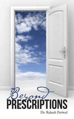 Beyond Prescriptions - Dr Rakesh Periwal