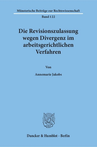 Die Revisionszulassung wegen Divergenz im arbeitsgerichtlichen Verfahren.