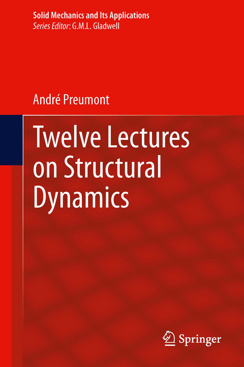 Twelve Lectures on Structural Dynamics - Andr&eacute; Preumont