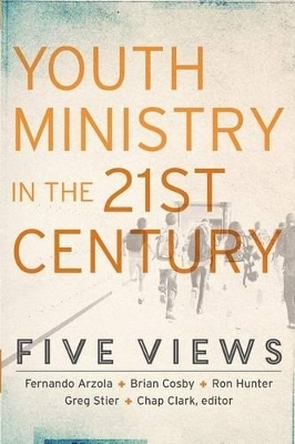 Youth Ministry in the 21st Century – Five Views