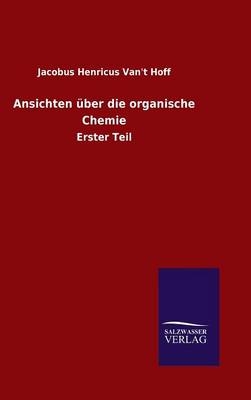 Ansichten &Atilde;&frac14;ber die organische Chemie -  Van& Jacobus Henricus apost Hoff