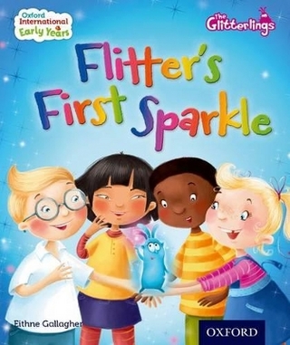 Oxford International Early Years The Glitterlings: Flitter's First Sparkle (Storybook 4)