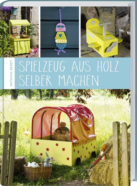 Spielzeug aus Holz selber machen - Natacha Seret