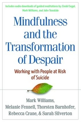 Mindfulness-Based Cognitive Therapy with People at Risk of Suicide - Mark Williams, Melanie Fennell, Thorsten Barnhofer, Rebecca Crane, Sarah Silverton