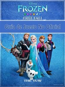 Frozen Free Fall Gu&iacute;a De Juego No Oficial - Josh Abbott