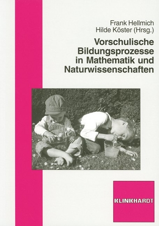 Vorschulische Bildungsprozesse in Mathematik und Naturwissenschaften